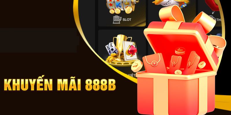 Ưu đãi Casino 888B bạc tỷ